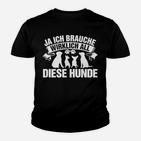 Wirklich All Diese Hunde Kinder T-Shirt