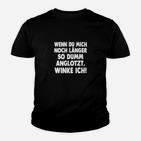 Witziges Schwarzes Kinder Tshirt: 'Wenn Du mich...winke ich!' Lustiges Spruch-Kinder Tshirt