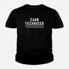 Zahntechniker Kinder Tshirt Schwarz, Lustige Sprüche Aufdruck