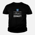 Zermatt-Liebhaber Kinder Tshirt Keine Therapie, nur Zermatt Aufdruck