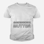 Alleinerziehende Mutter Kinder Tshirt Unisex in Weiß, Stolzes Statement