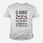 Hallo Mama Papa-Hut Mir Erzahlt Wie Toll Du Bist Kinder T-Shirt