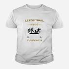 Le Football Cest Pas Une Mode Kinder T-Shirt