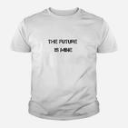 Weißes Unisex Kinder Tshirt The Future Is Mine, Inspirierendes Motto-Tee