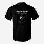 Humorvolles T-Shirt Don't Follow Me! mit Paragleiter, Lustiges Schwarzes Tee