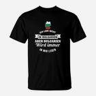 Aber Bulgarien Wird Immer In Mir Leben T-Shirt