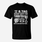 Am 8. Tag schuf Gott Tuningteile T-Shirt, Lustiges Auto Tuning Shirt für Herren