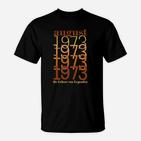 August 1973-die Geburt Von Legenden T-Shirt