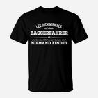 Baggerfahrer Spruch T-Shirt, Orte, an denen dich niemand findet
