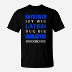 Bayerisch-Latein Spruch T-Shirt, Humorvolles Schwarz Tee