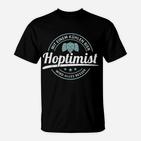 Biertrinker Bier Hoptimist Alkoho T-Shirt