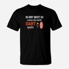 Dartspieler T-Shirt Schwarz mit Slogan Nicht Du ohne Darts
