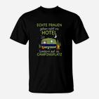 Echte Frauen Camping Damen T-Shirt, Lustiger Spruch Camper Shirt