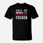 Echte Männer Lieben Das Fischen T-Shirt