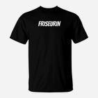 Friseurin Schwarzes T-Shirt, Lustiges Berufsmotiv für Damen