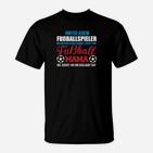 Fußball Mama T-Shirt: Zuerst Geglaubt Spruch für Mütter