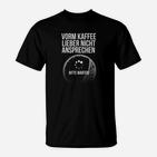 Kaffee Liebhaber T-Shirt Herren, Vorm Kaffee Nicht Ansprechen