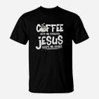 Kaffee Und Jesus Christliche Lustig T-Shirt