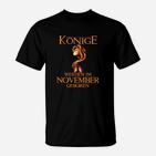 Könige Werden Im November Geboren T-Shirt
