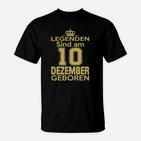 Legenden Sind Am 10 Dezember Geboren T-Shirt