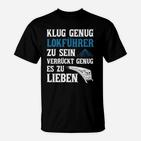 Lokführer Klug Genug Hier Bestellen T-Shirt