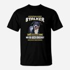 Lustiges Hunde-Fan T-Shirt Persönlicher Stalker, Spruch für Tierfreunde