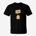 Lustiges Kätzchen Spruch T-Shirt in Schwarz, Humorvolles Katzen Tee