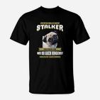 Lustiges Mops Persönlicher Stalker T-Shirt mit witzigem Spruch