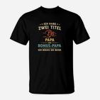 Lustiges Papa & Bonus-Papa T-Shirt - Zwei Titel, beide gemeistert
