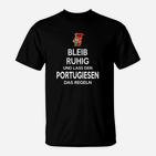 Lustiges Portugiesisch T-Shirt Bleib ruhig, Portugiese regelt humorvolles Tee