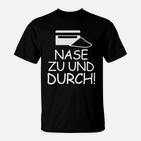 Lustiges Schwarzes T-Shirt, Spruch Nase zu und Durch!, Grafikdesign