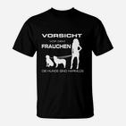 Lustiges Spruch T-Shirt Vorsicht vor dem Frauchen – Hunde harmlos