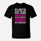 Lustiges Sprüche T-Shirt – Flirte nicht mit mir, ich liebe meinen Kerl