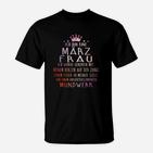 März Frau Geburtsmonat T-Shirt, Schwarzes Tee mit Spruch für Damen