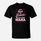 Mein Sinn Des Lebens Nennt Mich Mama T-Shirt