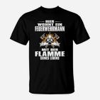 Mit Der Flamme Seines Lebens T-Shirt
