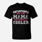 Patentante Wie Eine Mama T-Shirt