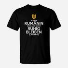 Rumanin Ich Kann Nich Ruhig Bleiben T-Shirt