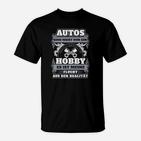S Auto Sind Nicht Nur Ein Hobby T-Shirt