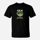 Salat Der Geschmack Der Enttäuschung T-Shirt