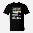 Schönheit aus Holstein T-Shirt, Schwarzes Tee mit Spruch-Design