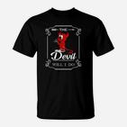 Schwarzes Cartoon-Teufel T-Shirt The Devil Will I Do, Lustiges Spruch-Shirt