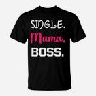 Single Mama Boss Nur Online T-Shirt