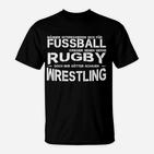 Sportfan T-Shirt mit humorvollem Aufdruck: Fußball, Rugby, Wrestling
