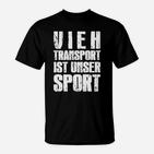 Viehtransport ist Unser Sport Herren T-Shirt, Lässiges Statement in Schwarz