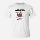 Andere Gehen Zur Therapie Otter T-Shirt