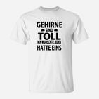 Gehirne sind toll Sprüche T-Shirt, Lustiges Weißes Statement Tee