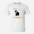 Geschenk Für Diejenigen Die Katzen- Lieben T-Shirt