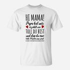 Hallo Mama Papa-Hut Mir Erzahlt Wie Toll Du Bist T-Shirt