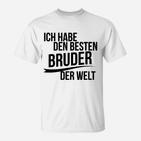 Ich Habe Den Besten Bruder Der Welt T-Shirt